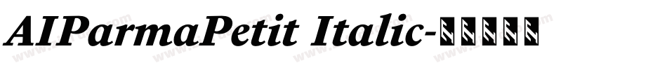 AIParmaPetit Italic字体转换